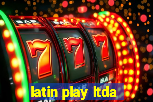 latin play ltda